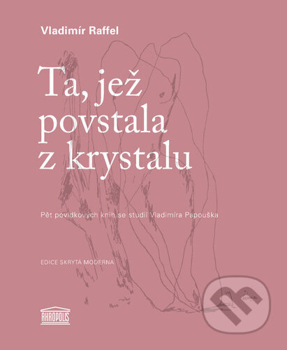Ta, jež povstala z krystalu - Vladimír Raffel