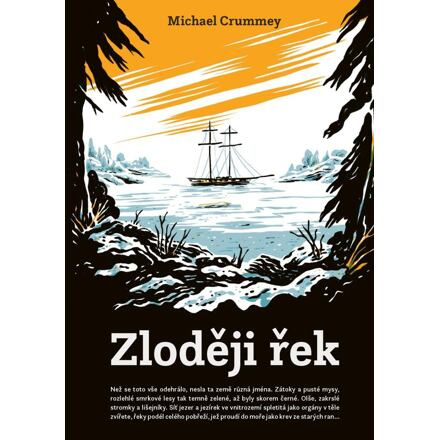 Zloději řek - Michael Crummey