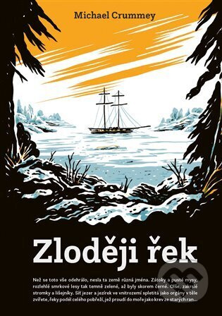 Zloději řek - Michael Crummey