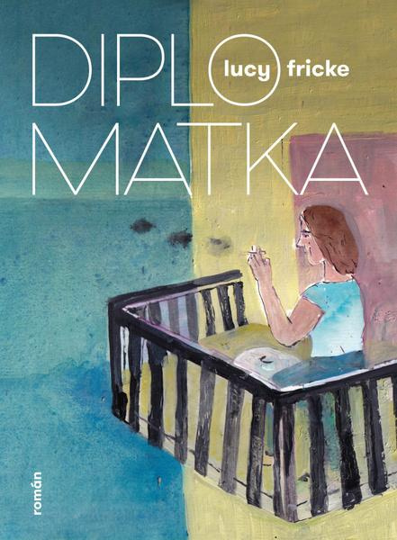 Diplomatka - Lucy Fricke