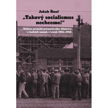 Takový socialismus nechceme! - Jakub Šlouf