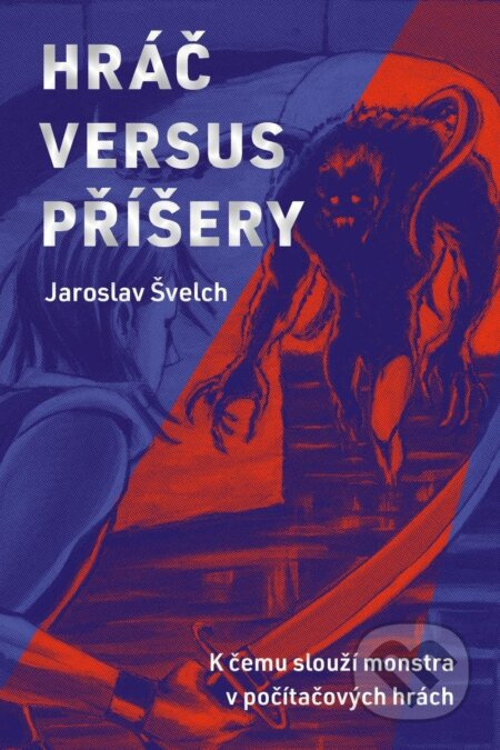 Hráč versus příšery - Jaroslav Švelch