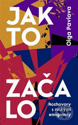 Jak to začalo - Olga Pavlova