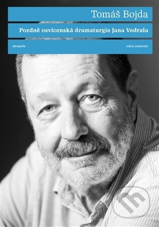 Pozdně osvícenská dramaturgie Jana Vedrala - Tomáš Bojda