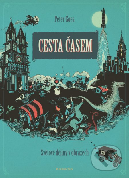Cesta časem (Světové dějiny v obrazech) - Peter Goes - kniha z kategorie Naučné knihy