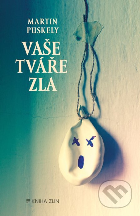 Vaše tváře zla - Martin Puskely