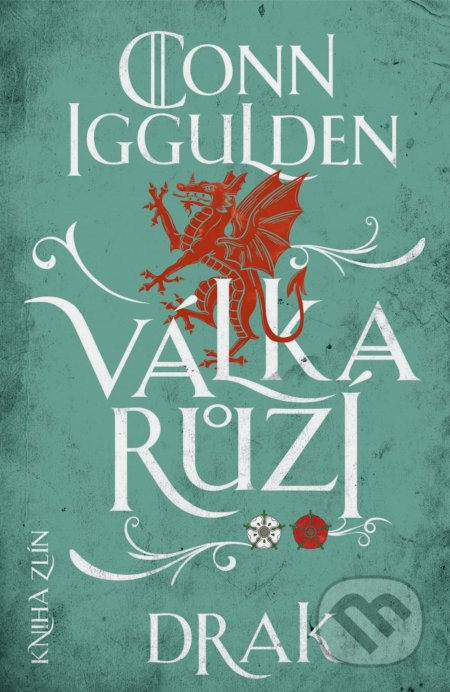 Válka růží 4: Drak - Conn Iggulden