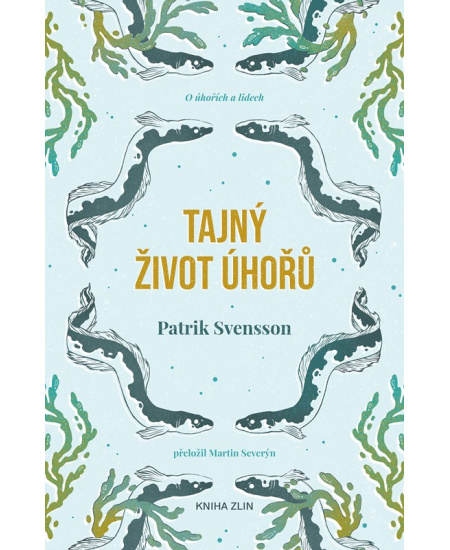 Tajný život úhořů - Patrik Svensson