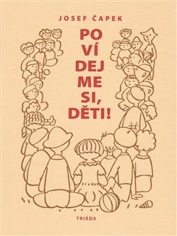 Povídejme si, děti! - Josef Čapek