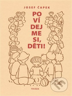 Povídejme si, děti! - Josef Čapek