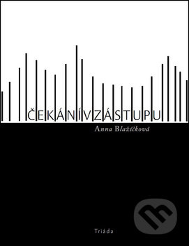 Čekání v zástupu - Anna Blažíčková