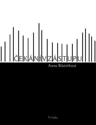 Čekání v zástupu - Anna Blažíčková