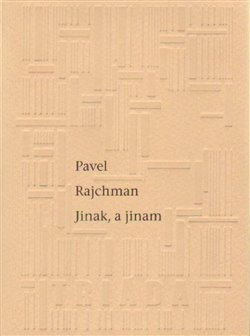 Jinak, a jinam - Pavel Rajchman