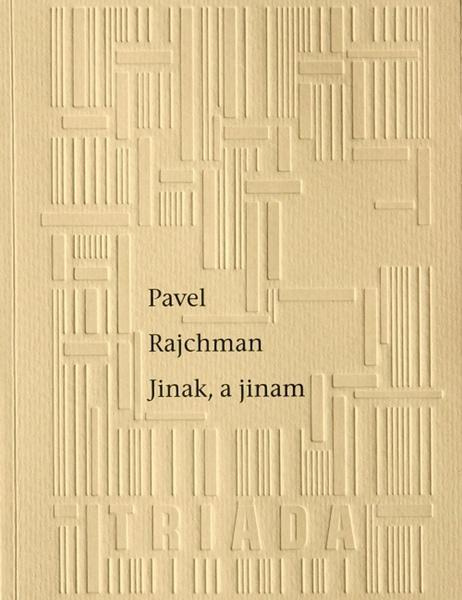 Jinak, a jinam - Pavel Rajchman