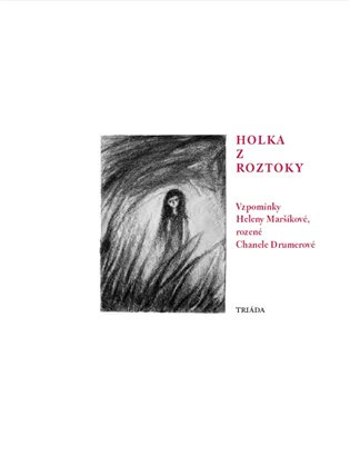 Holka z Roztoky - Helena Maršíková