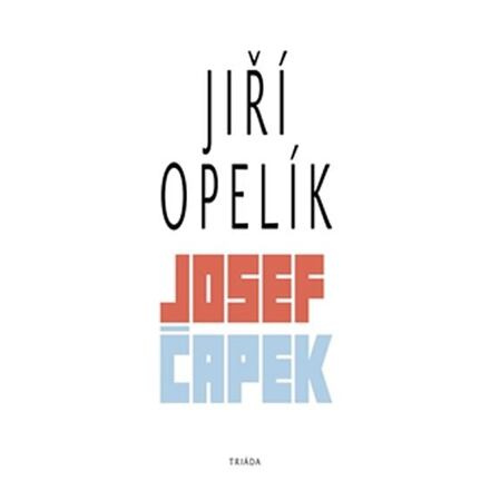 Josef Čapek - Jiří Opelík