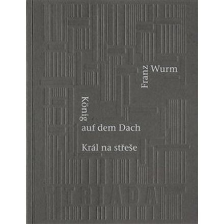 Král na střeše - Franz Wurm