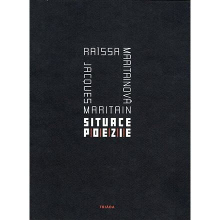 Situace poezie - Raissa Maritainová, Jacques Maritain