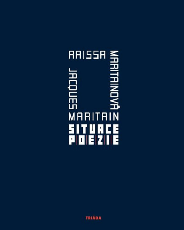 Situace poezie - Raissa Maritainová, Jacques Maritain