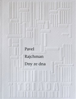 Dny ze dna - Pavel Rajchman