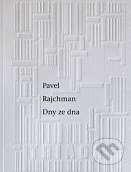 Dny ze dna - Pavel Rajchman