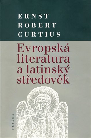 Evropská literatura a latinský středověk - Ernts Robert Curtius