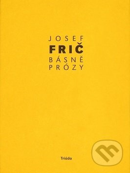 Básně, prózy - Josef Frič