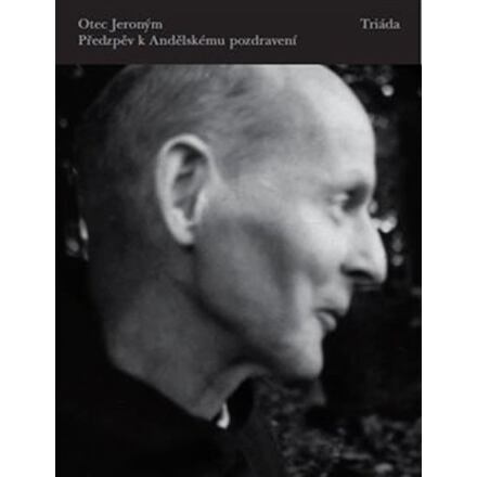 Předzpěv k Andělskému pozdravení - Otec Jeroným