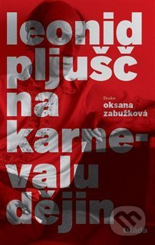 Na karnevalu dějin - Leonid Pljušč