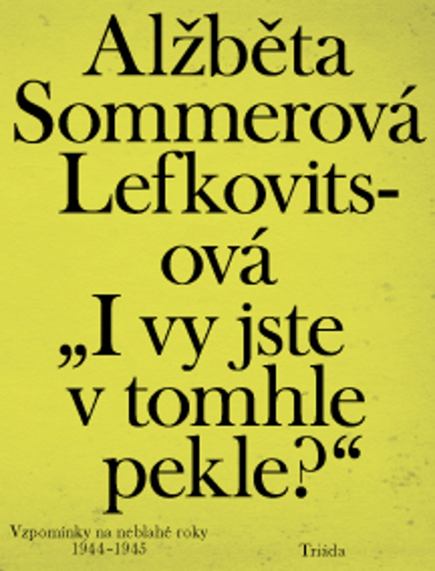 I vy jste v tomhle pekle? - Alžběta Sommerová Lefkovitsová