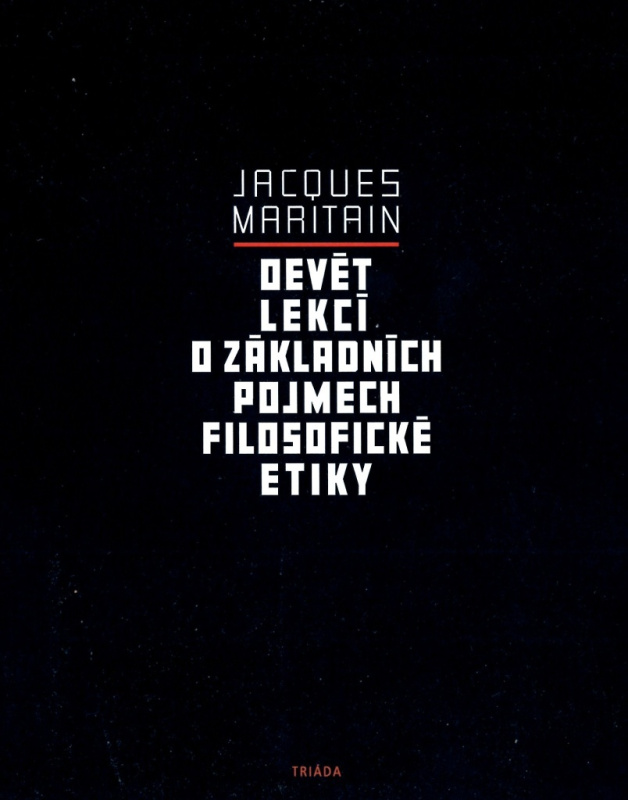 Devět lekcí o základních pojmech filosofické etiky - Jacques Maritain