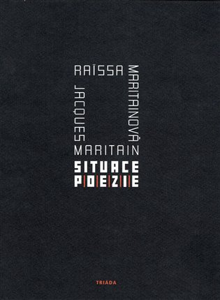 Situace poezie - Raissa Maritainová, Jacques Maritain