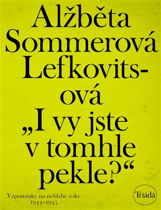 I vy jste v tomhle pekle? - Alžběta Sommerová Lefkovitsová