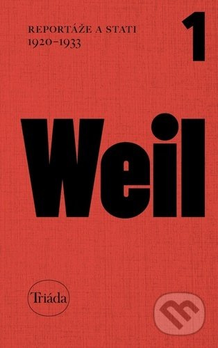 Reportáže a stati 1920–1933 - Jiří Weil