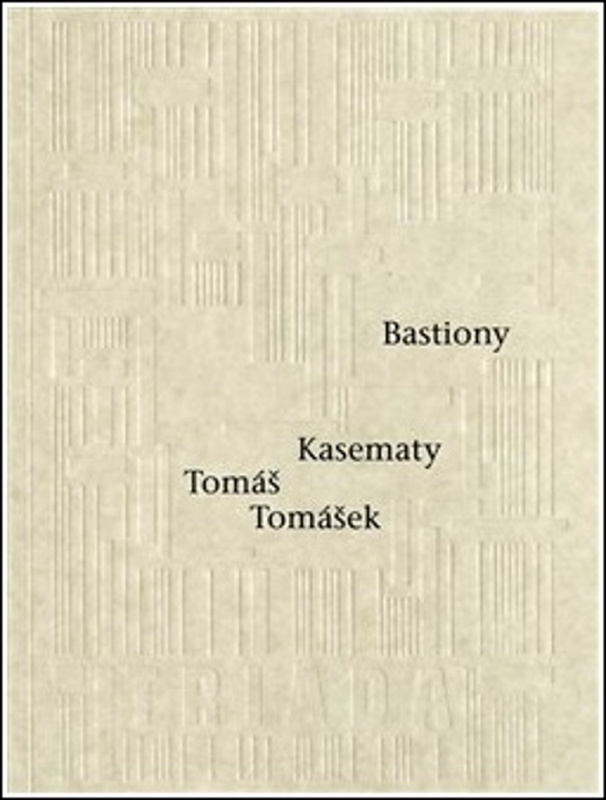 Bastiony Kasematy - Tomáš Tomášek