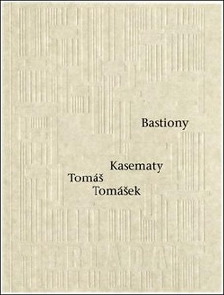Bastiony Kasematy - Tomáš Tomášek