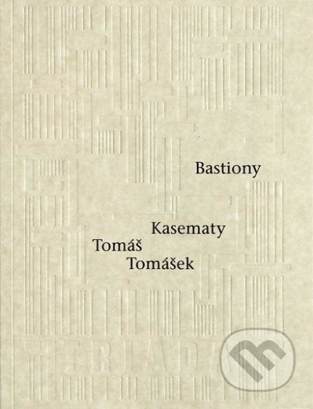 Bastiony Kasematy - Tomáš Tomášek