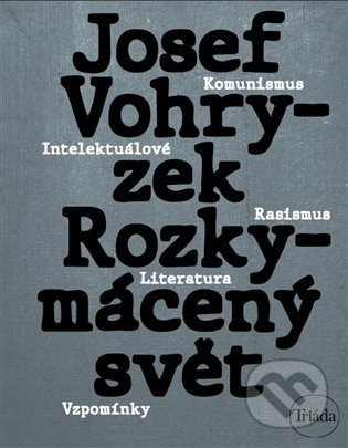 Rozkymácený svět - Josef Vohryzek
