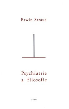 Psychiatrie a filosofie - Erwin Straus