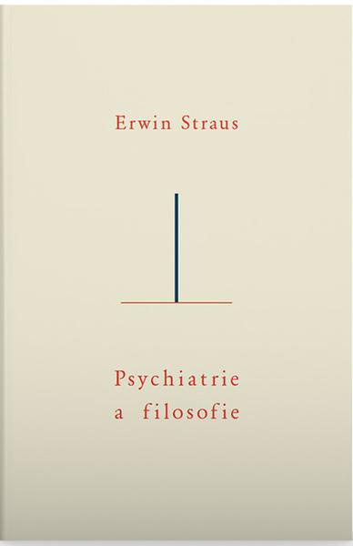Psychiatrie a filosofie - Erwin Straus