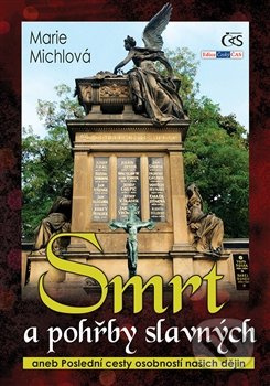 Smrt a pohřby slavných (aneb Poslední cesty osobností našich dějin) - kniha z kategorie Novověk