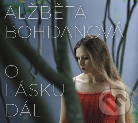 O lásku dál - Alžběta Bohdanová