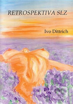 Retrospektiva slz - Ivo Dittrich
