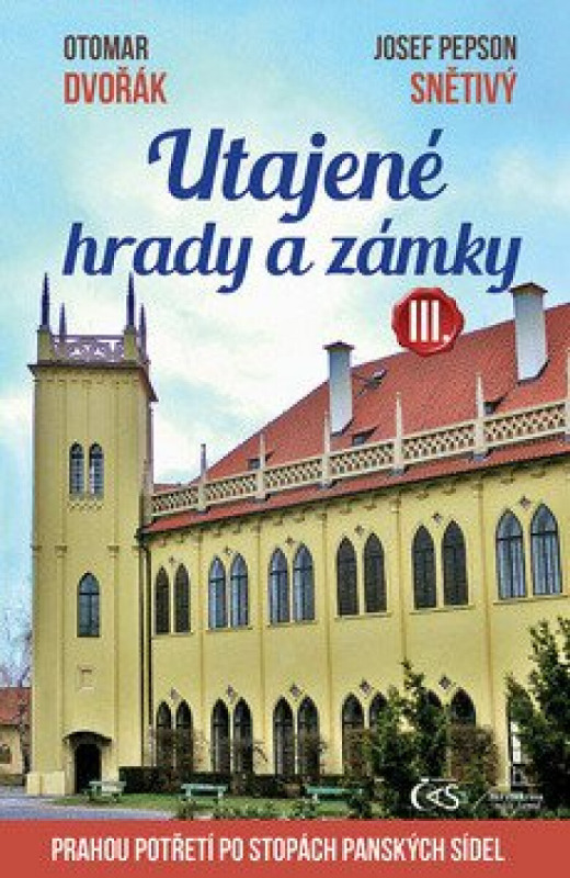 Utajené hrady a zámky III. - Josef "Pepson" Snětivý, Otomar Dvořák