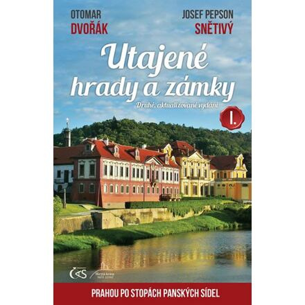 Utajené hrady a zámky I. - Josef &quot;Pepson&quot; Snětivý, Otomar Dvořák
