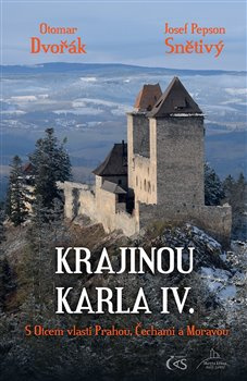 Krajinou Karla IV. - Josef &quot;Pepson&quot; Snětivý, Otomar Dvořák