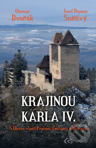 Krajinou Karla IV. - Josef &quot;Pepson&quot; Snětivý, Otomar Dvořák