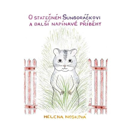 O statečném Sungoráčkovi a další napínavé příběhy