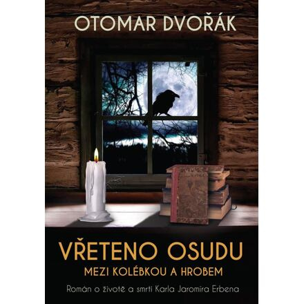 Vřeteno osudu: Mezi kolébkou a hrobem - Otomar Dvořák