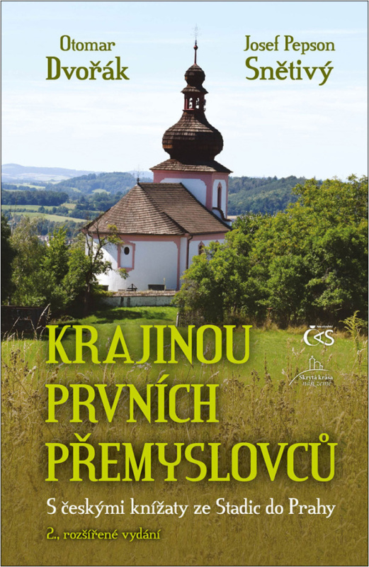 Krajinou prvních Přemyslovců - Otomar Dvořák, Josef &quot;Pepson&quot; Snětivý